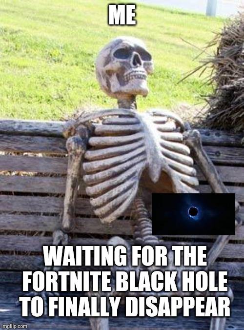 Fortnite Black Hole Memes Are Taking Over The Internet Fortnite Black Hole Memes Are Taking Over The Internet