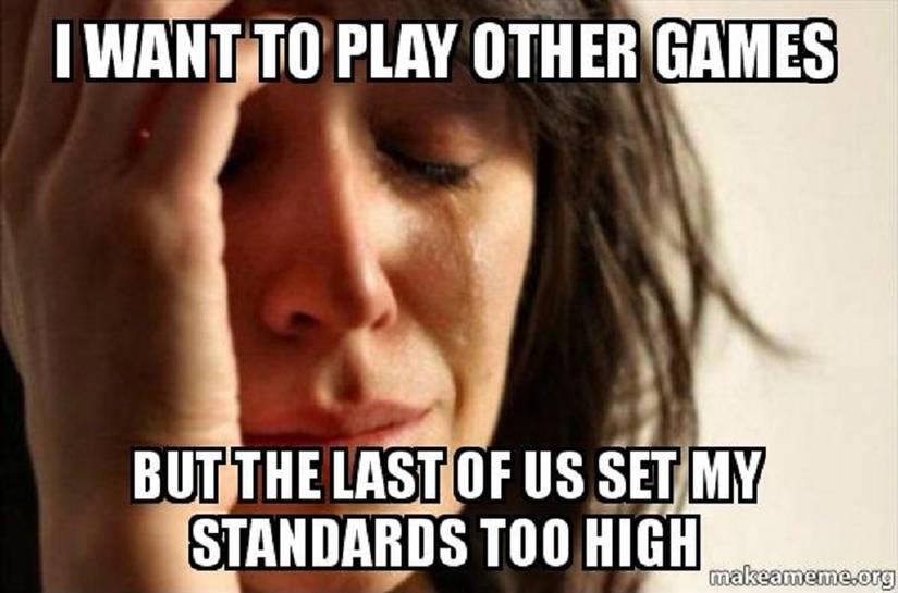 high standards Last of us Meme