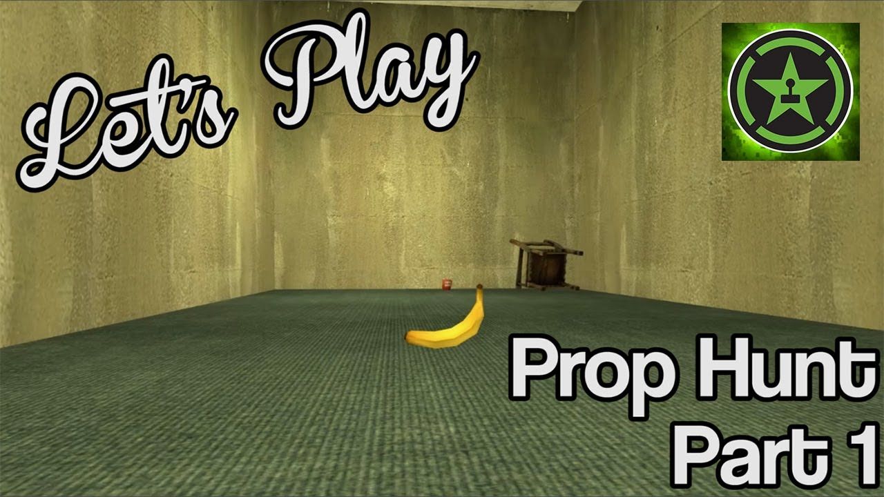 Prop Hunt Part 1