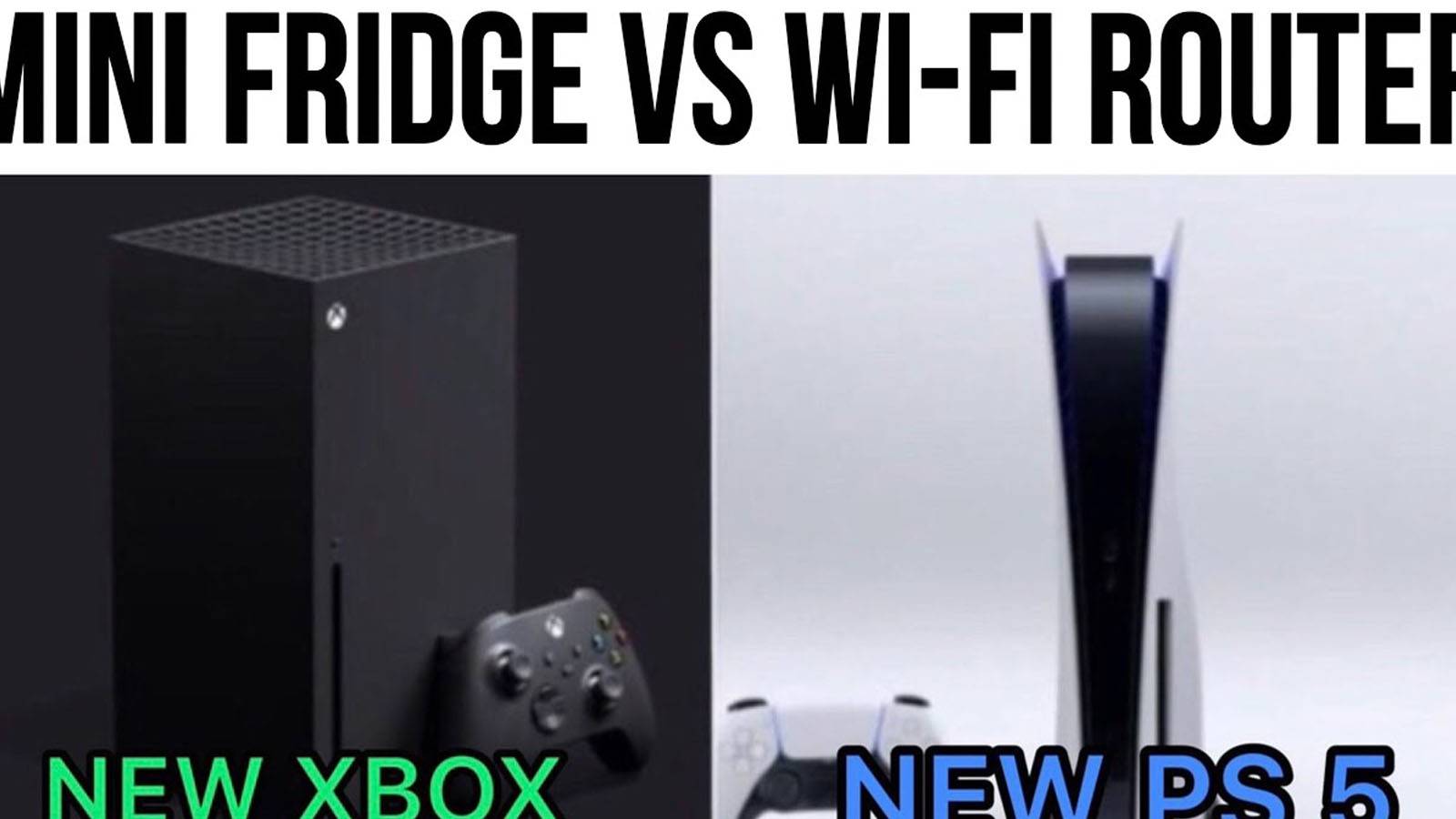 Who would win? New Xbox, A mini fridge; Or New PS5, a Wifi Router