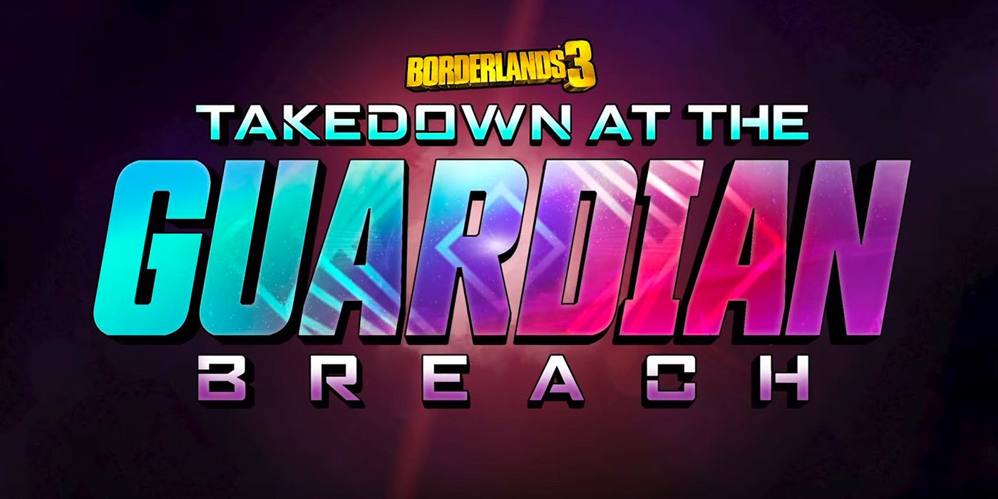 borderlands-3-takedown-at-the-guardian-breach-first-look-revealed
