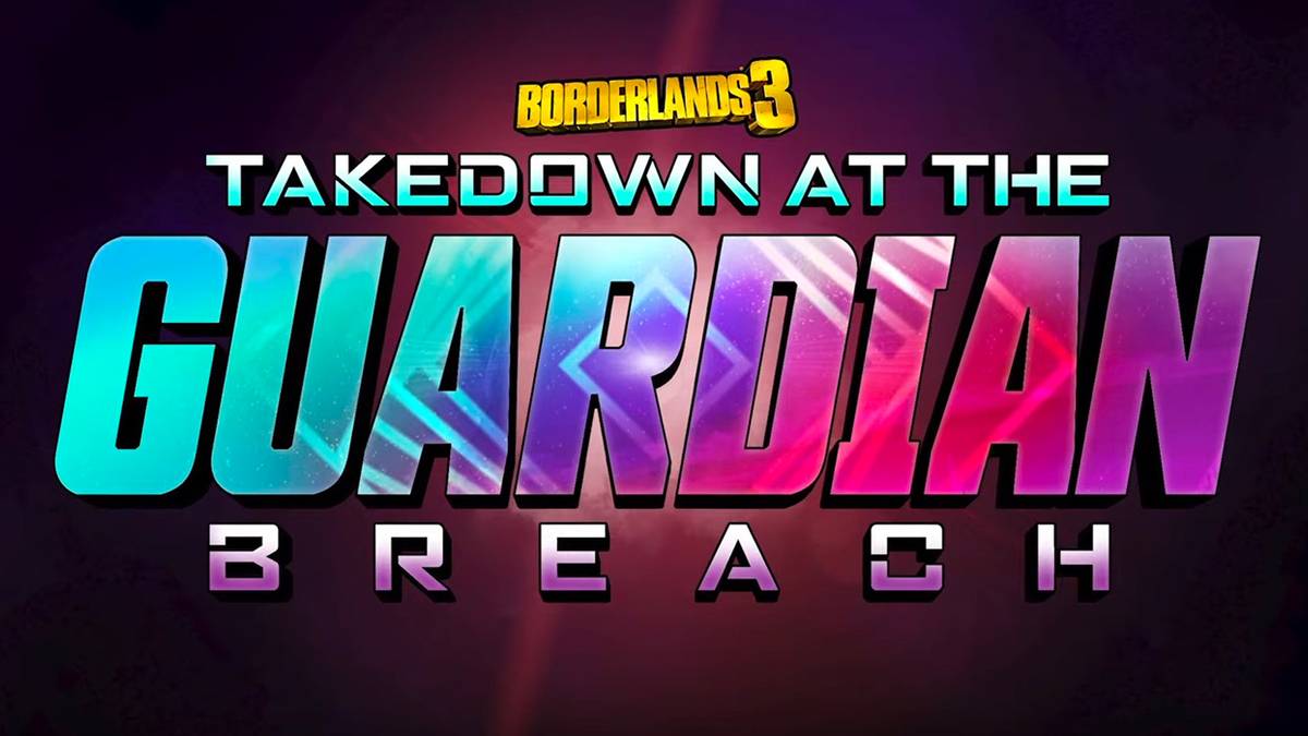 takedown at guardian breach borderlands 3 title card gearbox software