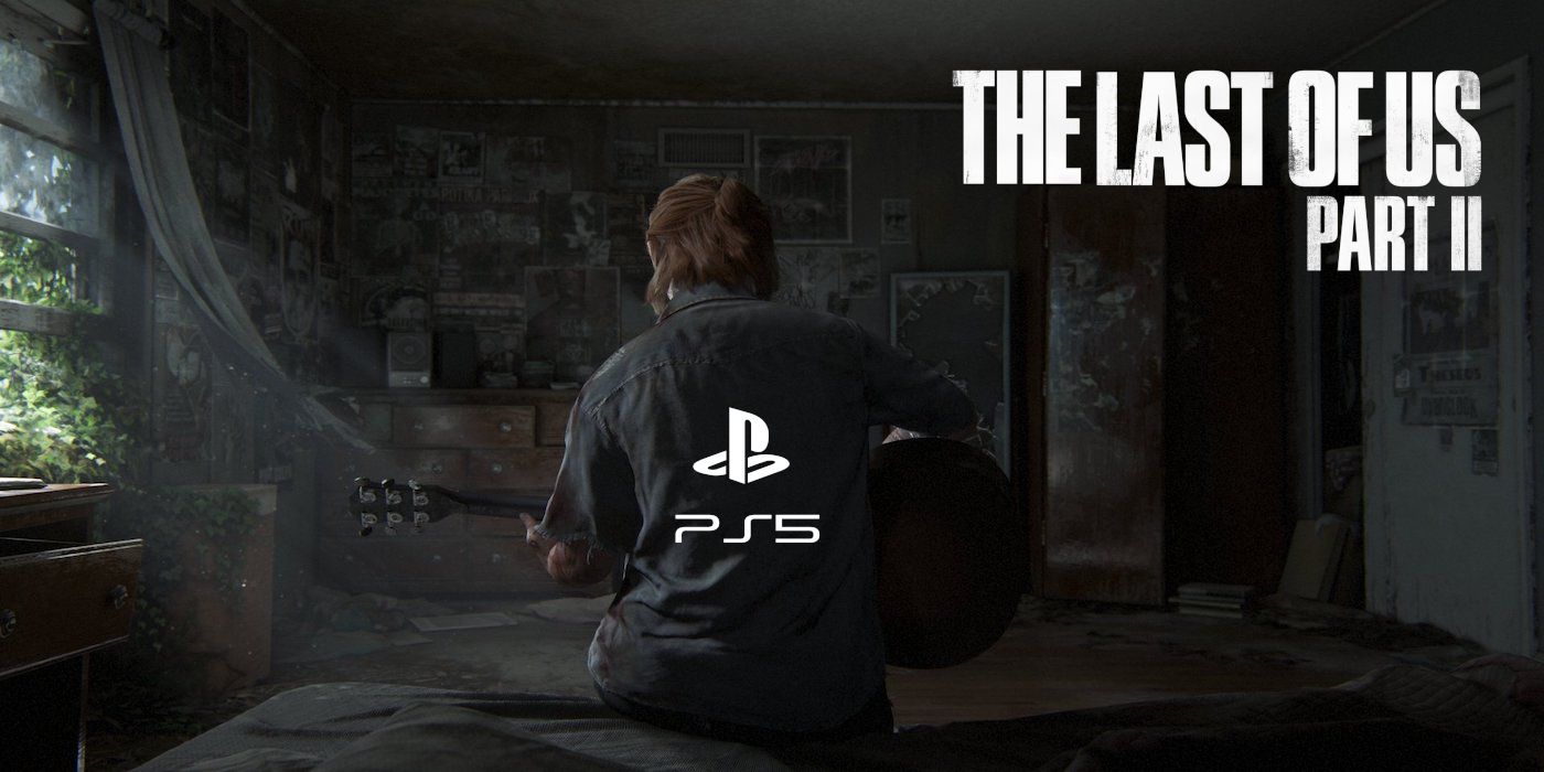 The Last of Us 2 Confirmed to Be Compatible With PS5