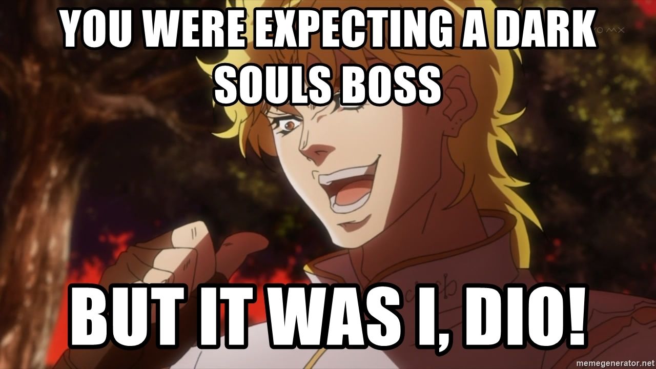 Dark Souls, Jojo's Bizarre Adventure DIO meme