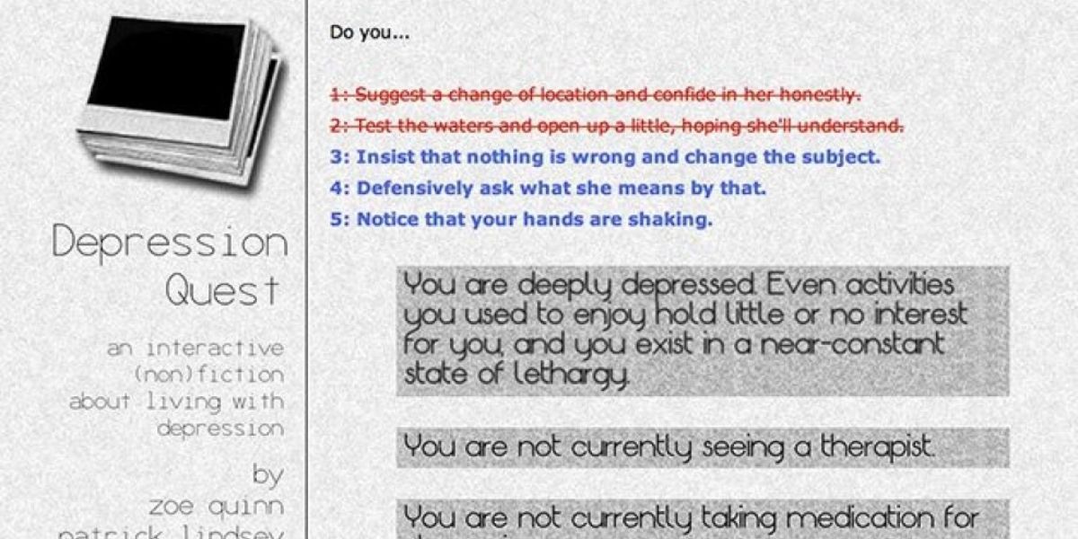 Depression Quest is a game that has many choices to teach players about depression.