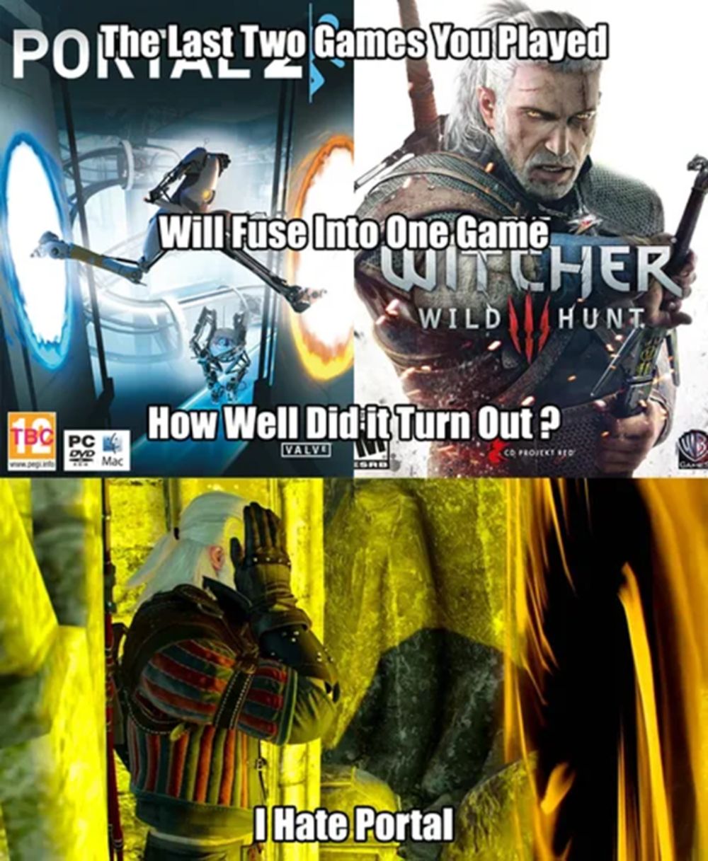 Meme about Witcher 3 Fused With Portal 2.