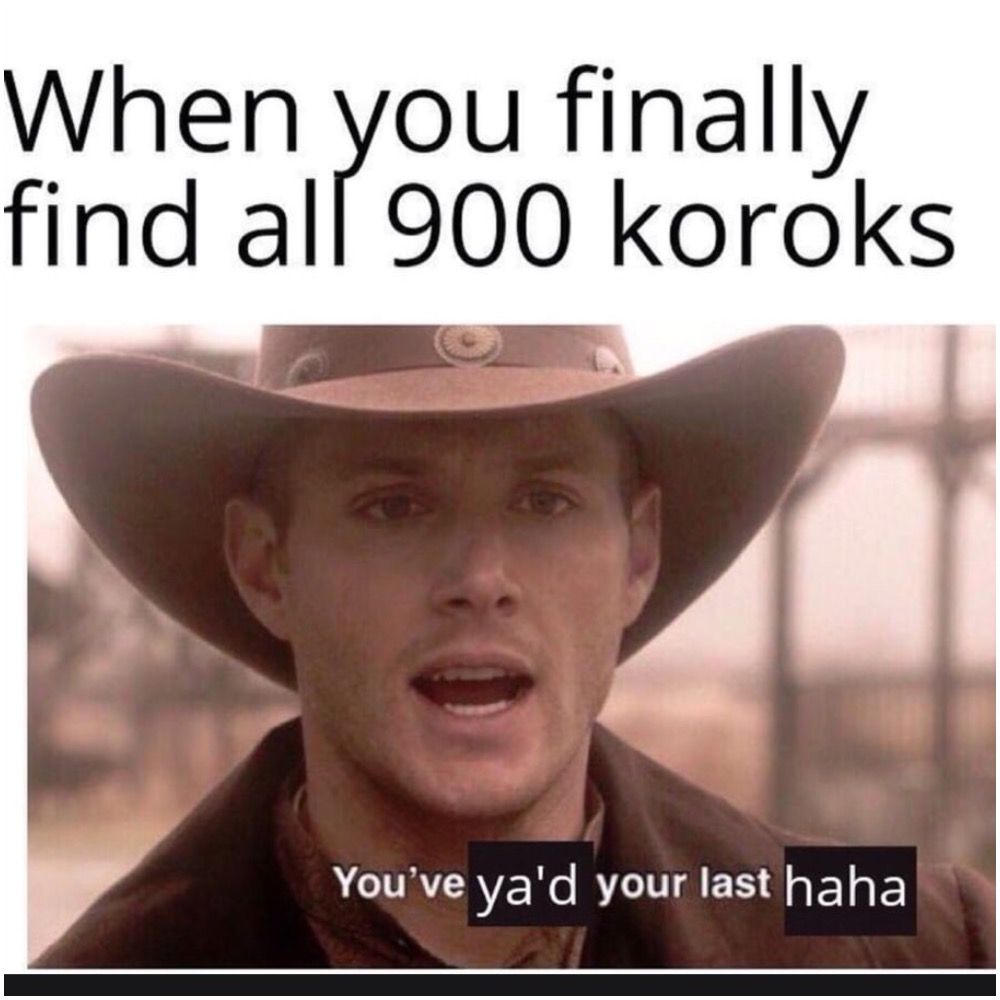 the cowboy meme: when you find all 900 korok seeds