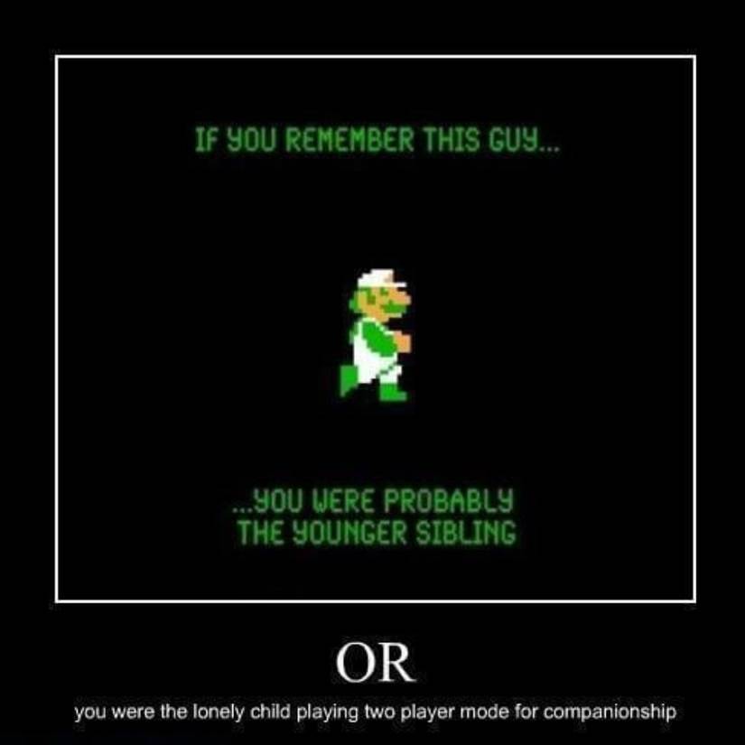 Luigi if you were the younger sibling meme