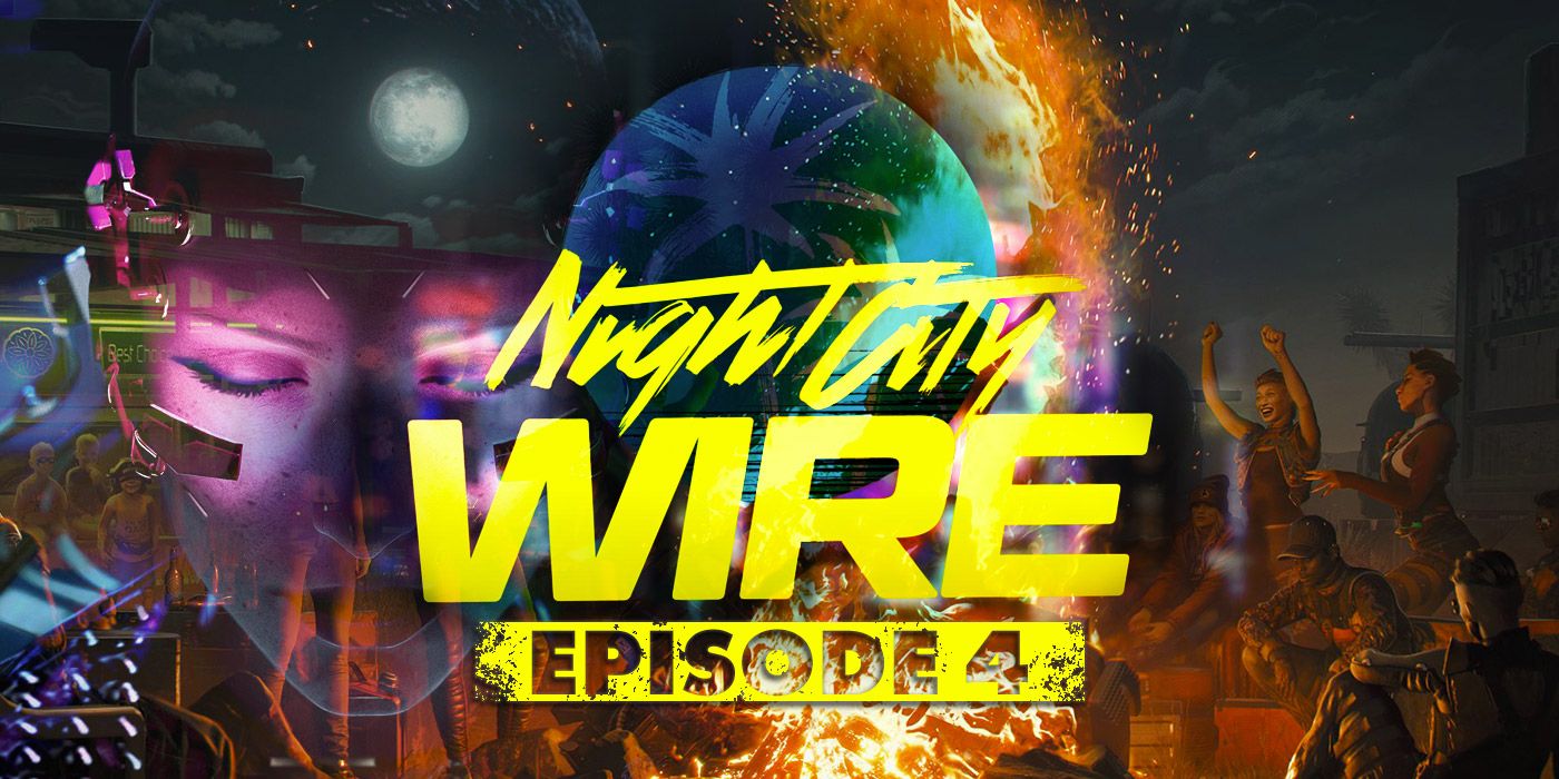 Cyberpunk 2077 Night City Wire Episode 4