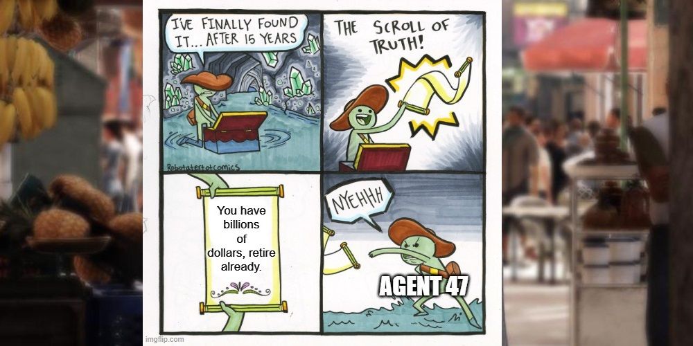 Hitman 3 Agent 47 Will Not Retire Meme