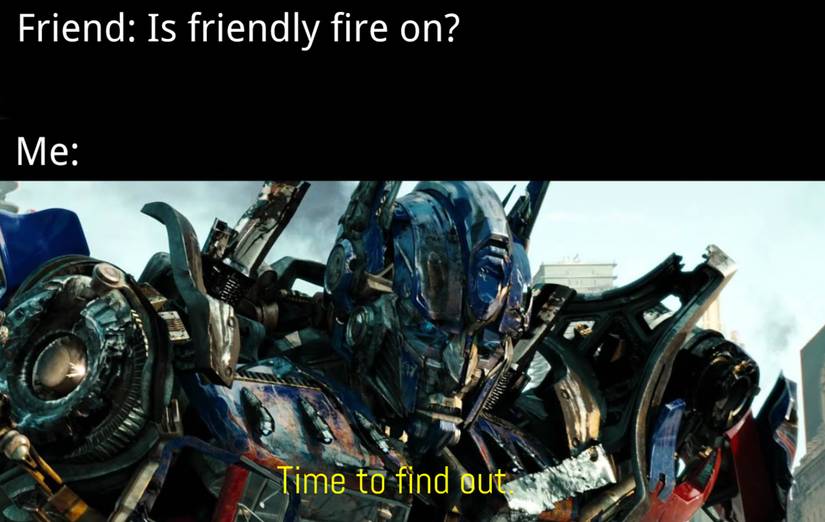 Transformers Optimus Prime saying "Time to find out" to the question "Is friendly fire on?"