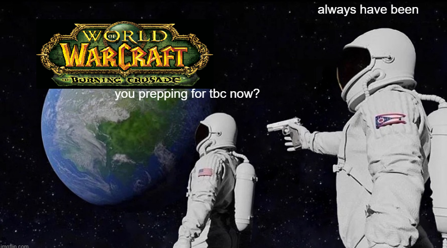 Preparing For TBC World of Warcraft Burning Crusade Classic Memes