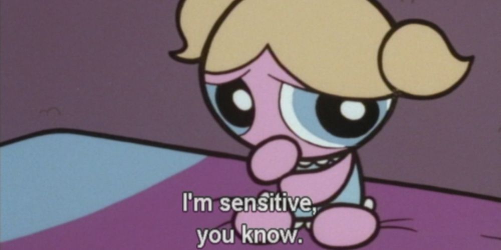 Powerpuff Girls Bubbles Quote "I'm Sensitive, You Know"