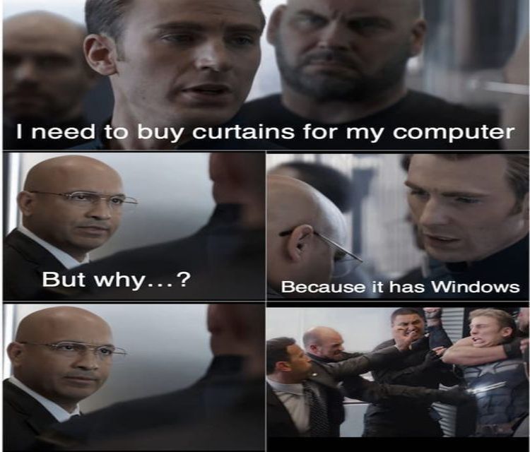 Captain America needs to buy a curtain for his computer because it has windows. A fight broke out.