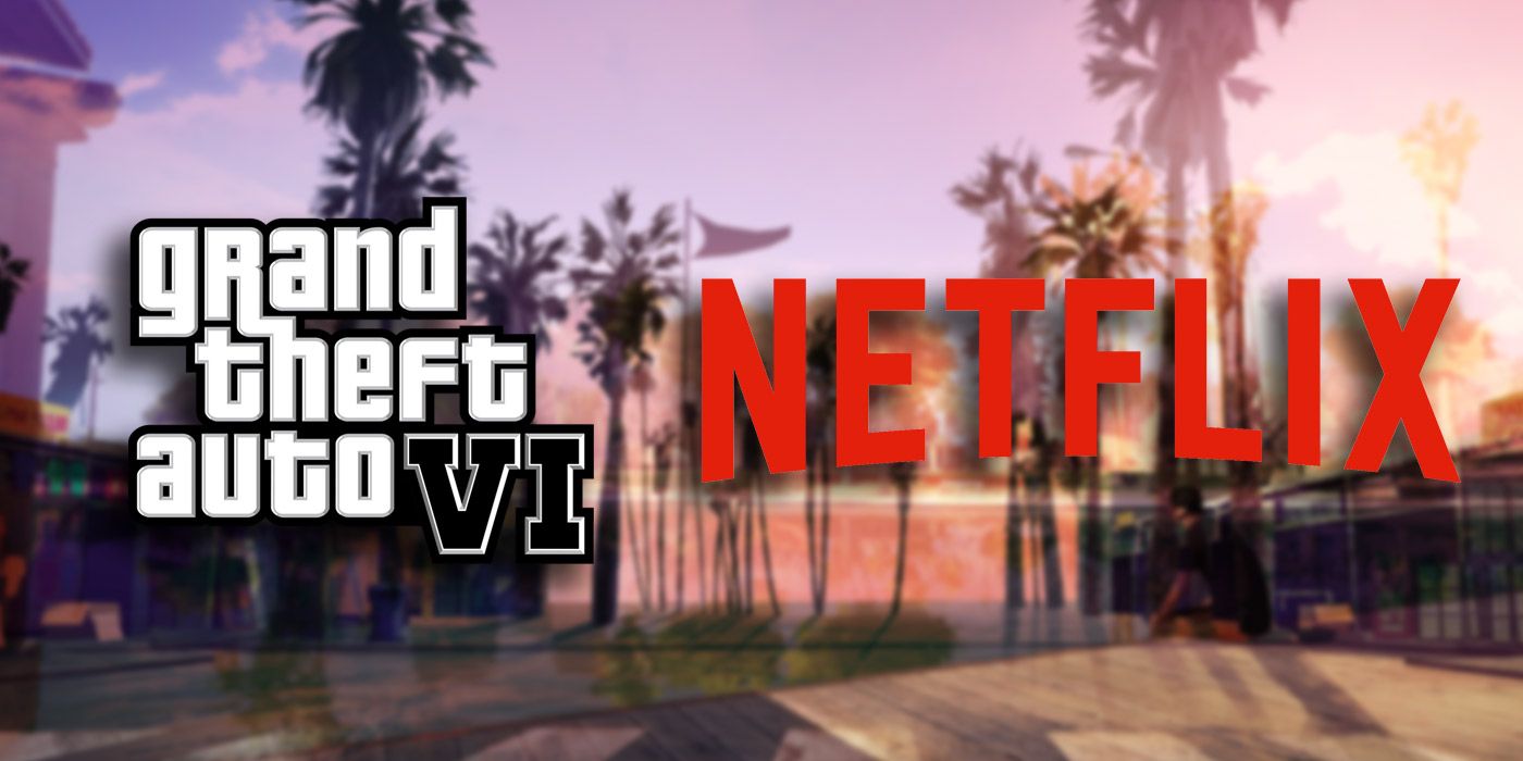 Grand Theft Auto 6 Netflix