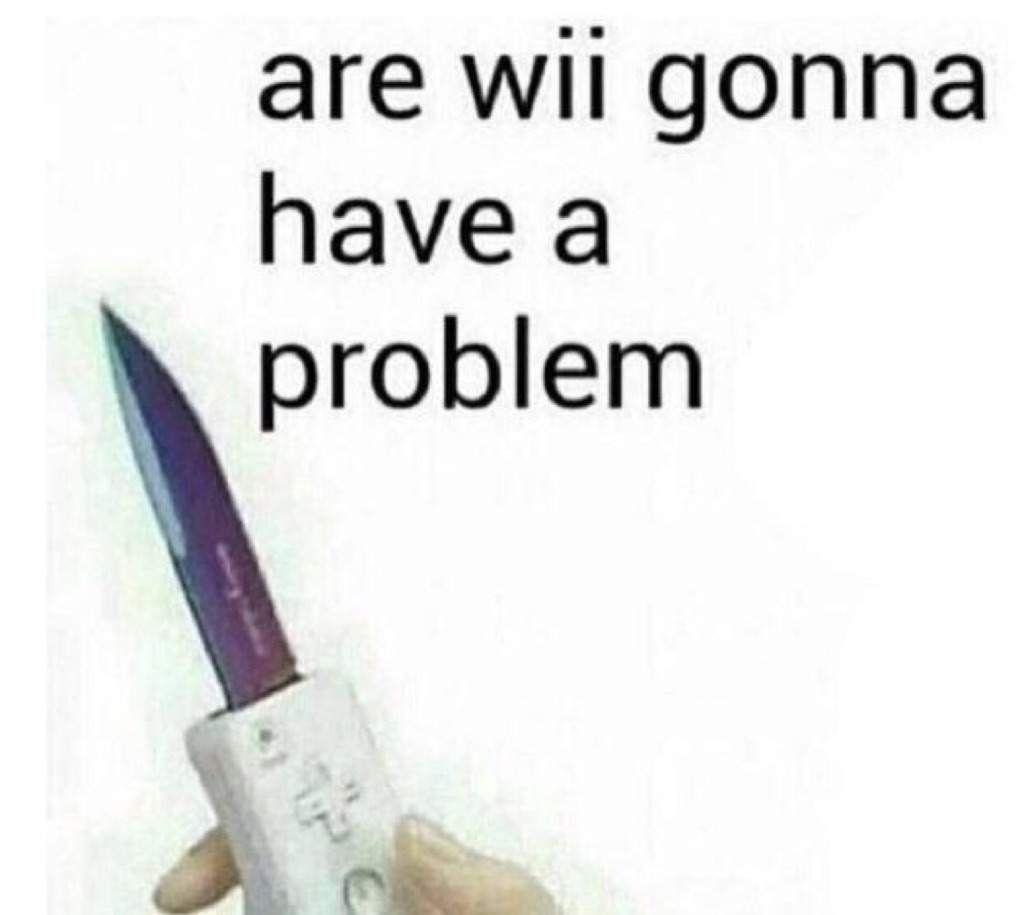 play on words meme about a wiimote with a knife.