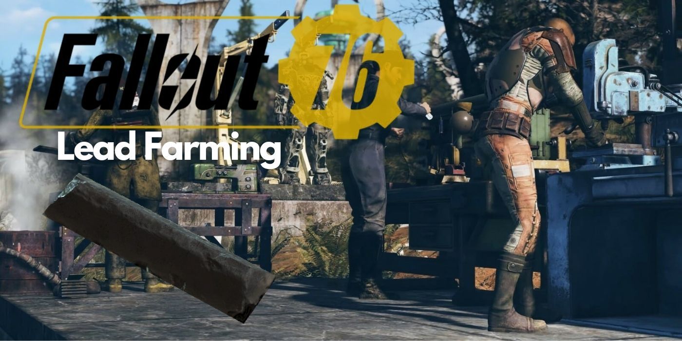 Fallout 76_Lead Farming