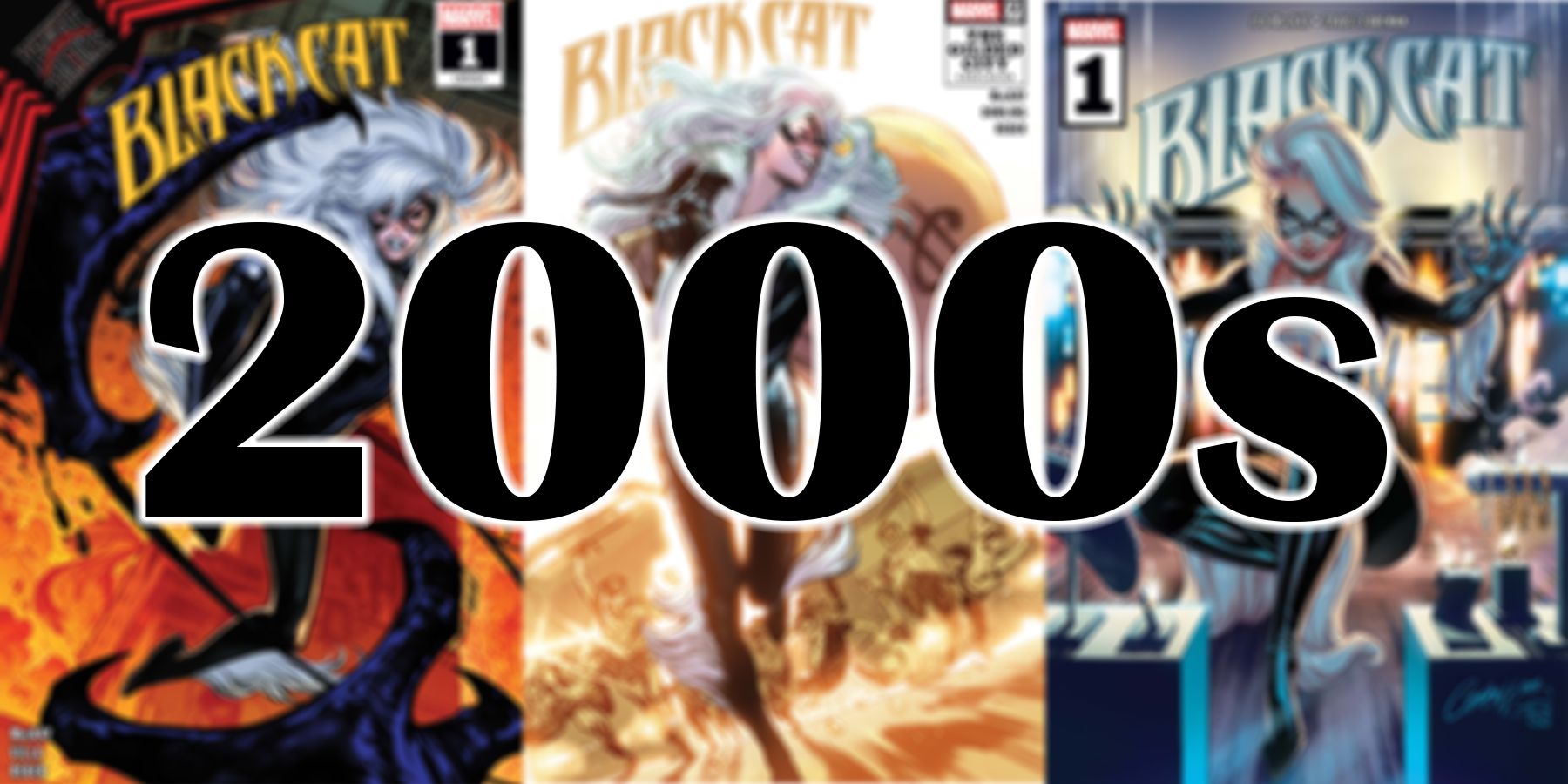 The 2000s year on top of a blurred background featuring 3 covers from Black Cat comic books by Marvel.