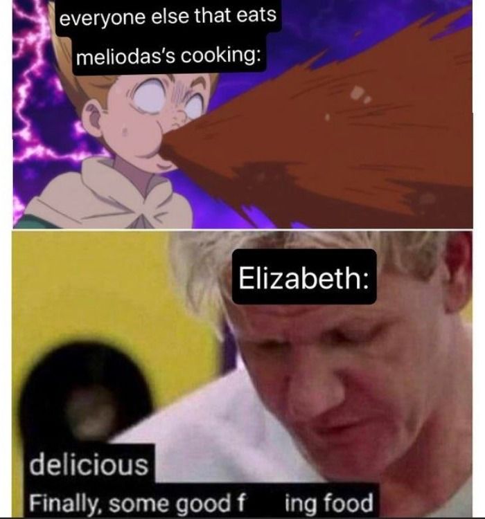 seven deadly sins Elizabeth Meliodas cooking gordon ramsay meme