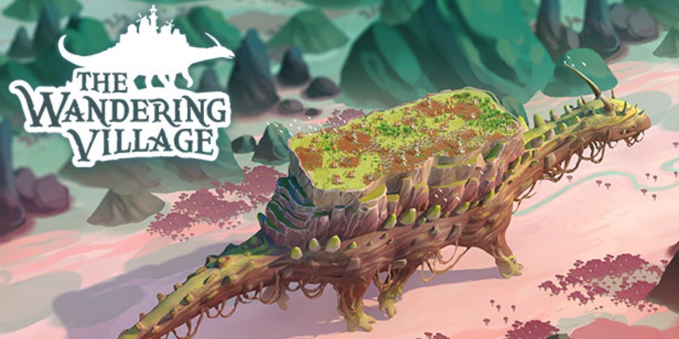 The Wandering Village Has Players Managing A City on the Back of A Giant  Creature