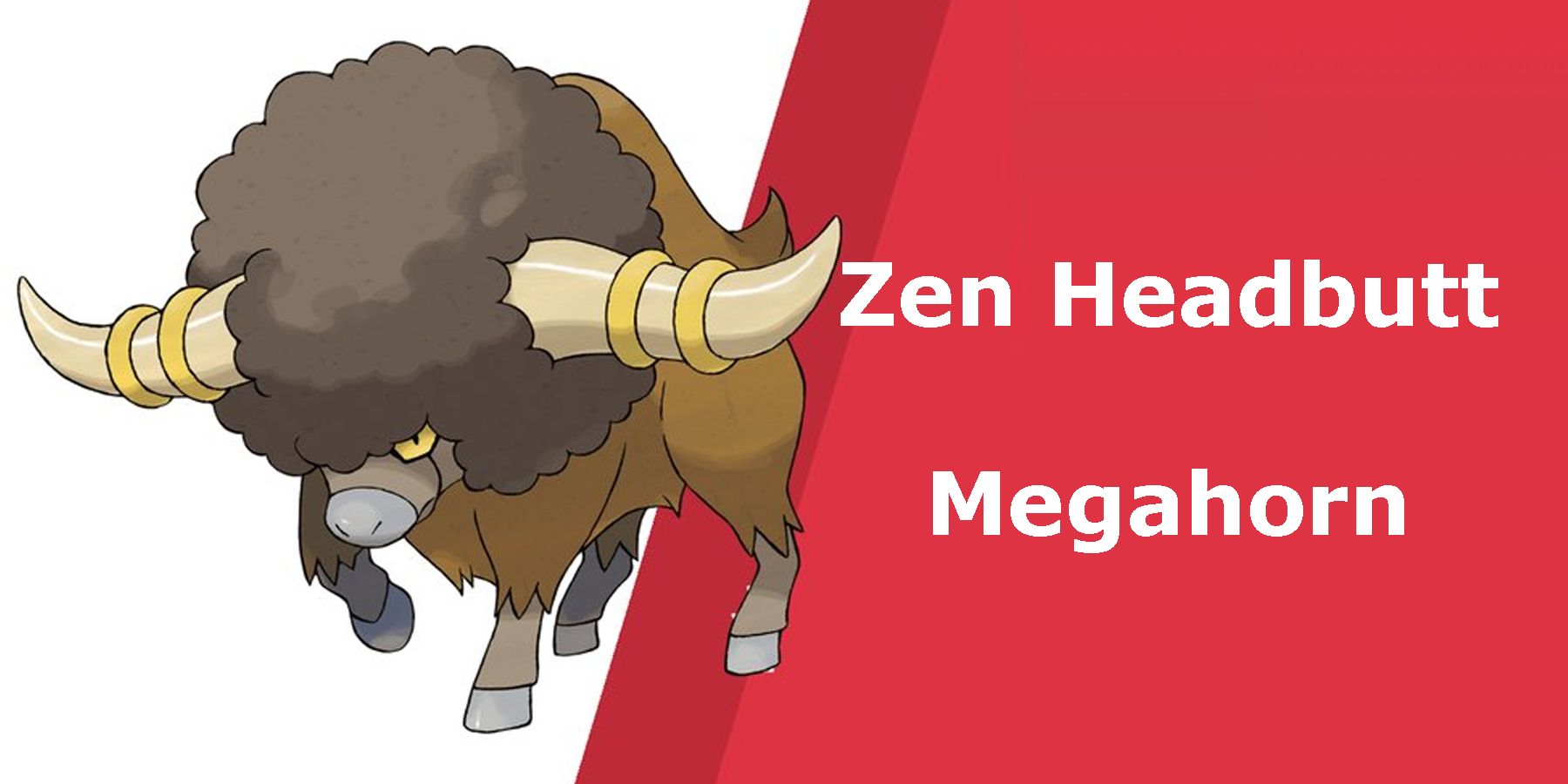 Offensive Moves - Zen Headbutt and Megahorn