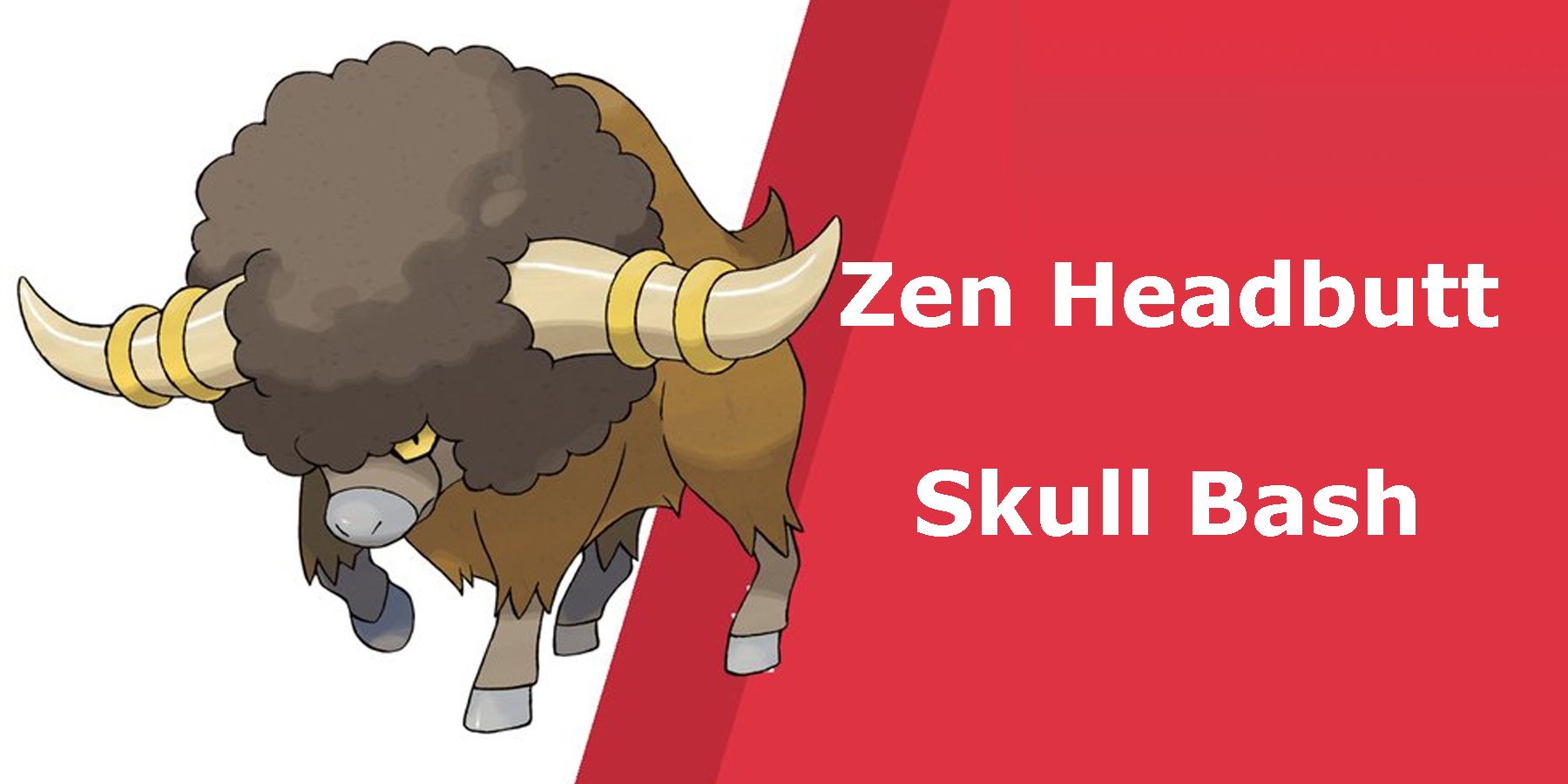 Offensive Moves - Zen Headbutt and Skull Bash