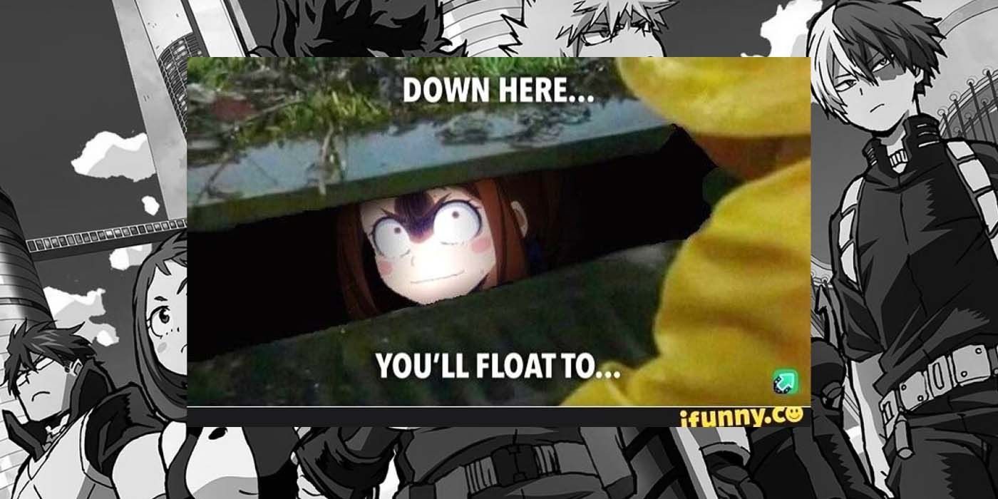 My hero Academia Ochaco Uraraka pennywise meme edit