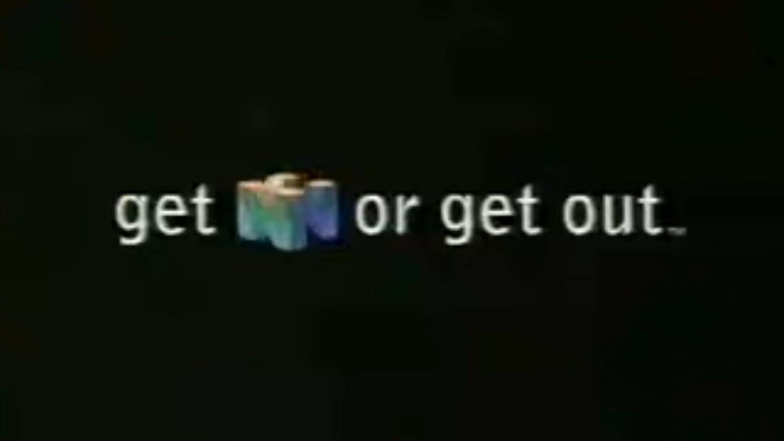 get n or get out n64 commercial featured