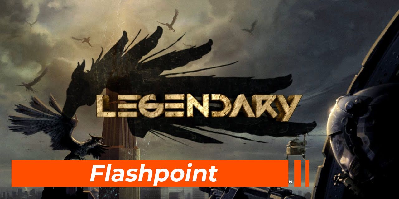 Legendary - Flashpoint