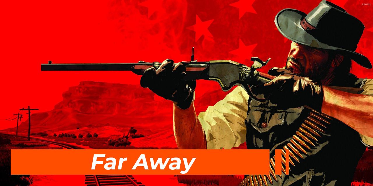 Red Dead Redemption - Far Away