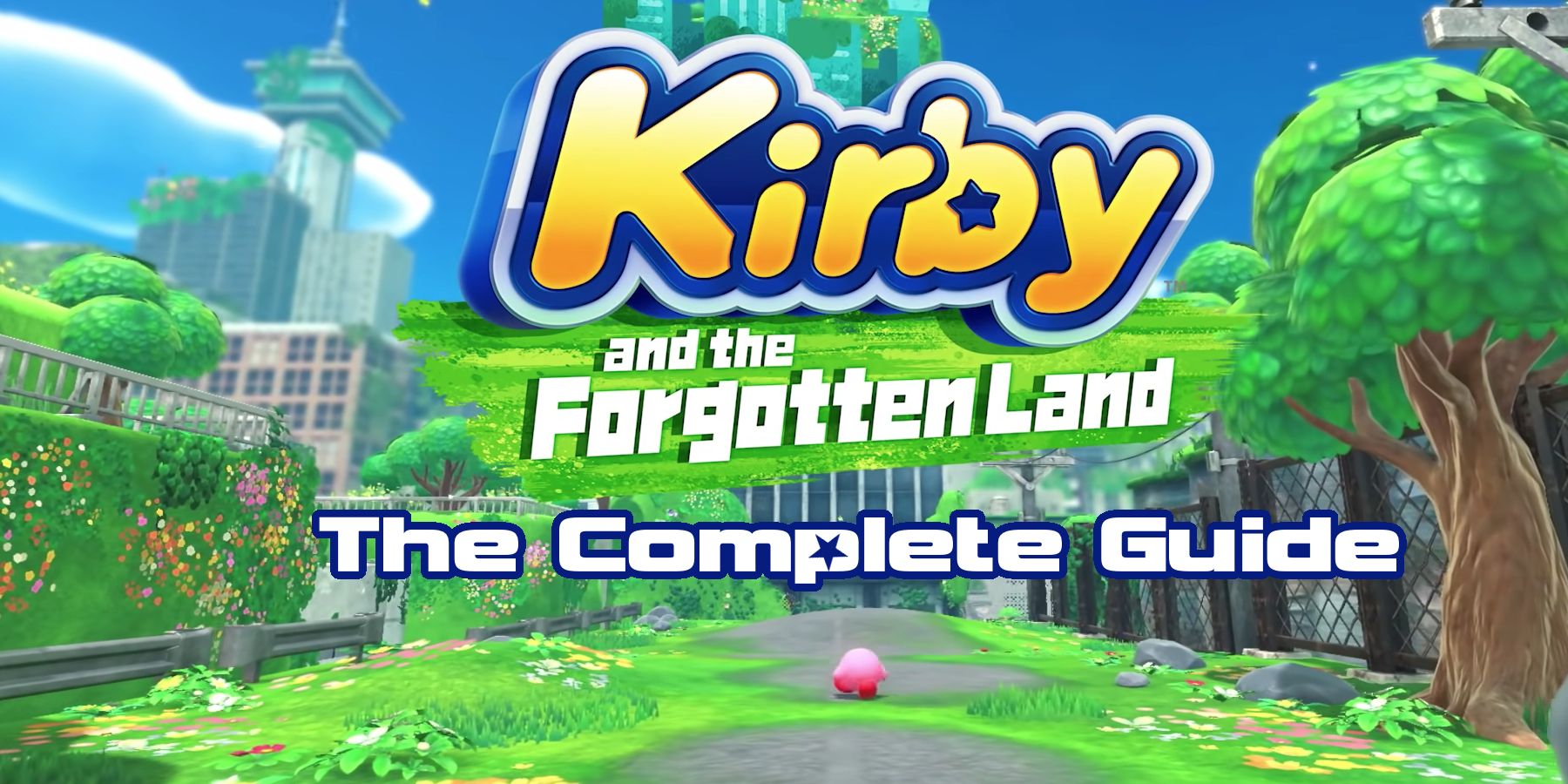 Kirby and the Forgotten Land beginner's guide