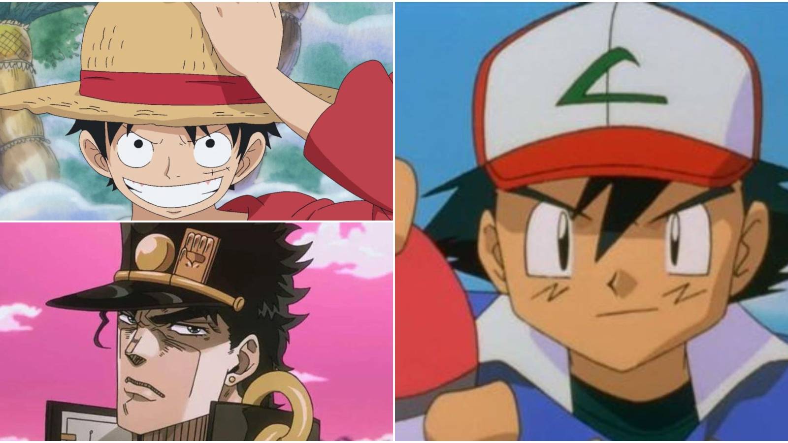 Jotaro Kujo in Jojo's Bizarre Adventure, Ash Ketchum in Pokemon, Monkey D. Luffy in One Piece