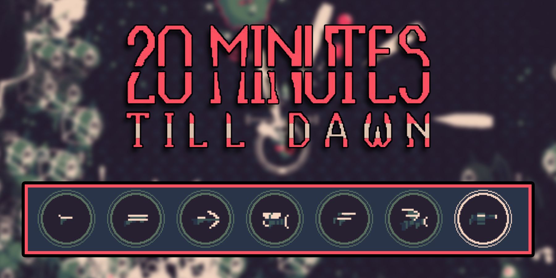 20 Minutes Till Dawn