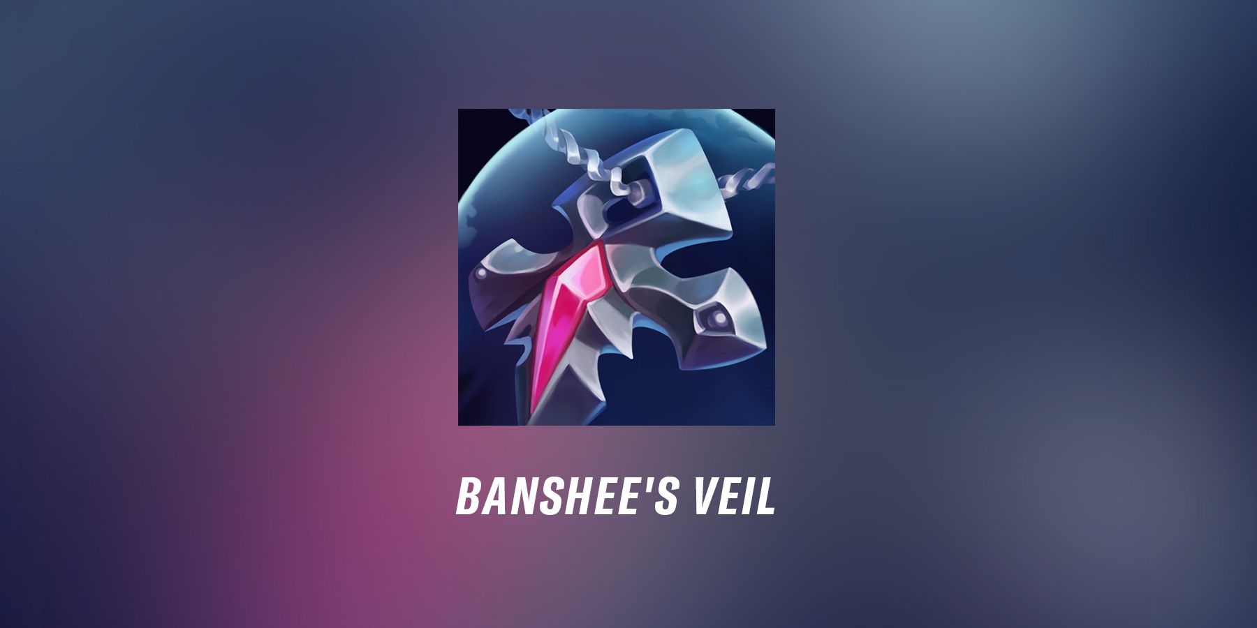League of Legends Banshee's Veil