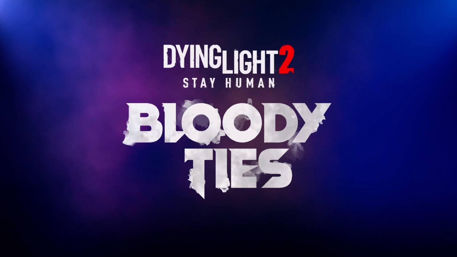 dying light 2 stay human bloody ties teaser