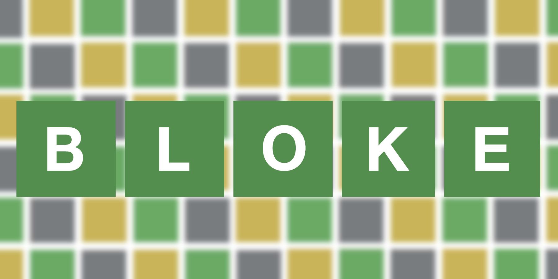 BLOKE (Wordle #250 - February 24, 2022)