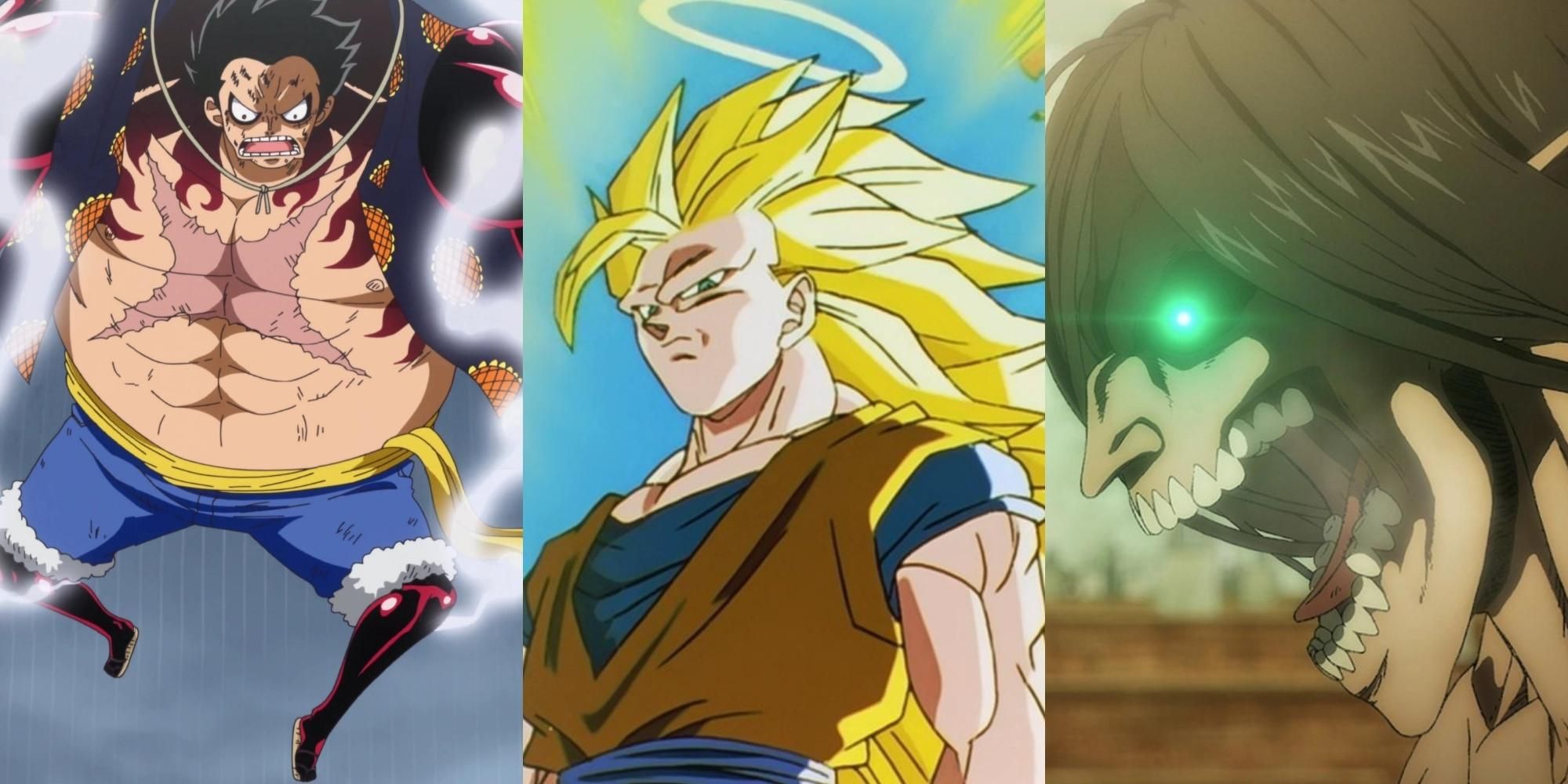 Luffy's Gear 4 Transformation in One Piece, Goku's Super Saiyan 3 form in Dragon Ball Z, Eren's Titan form in Attack On Titan