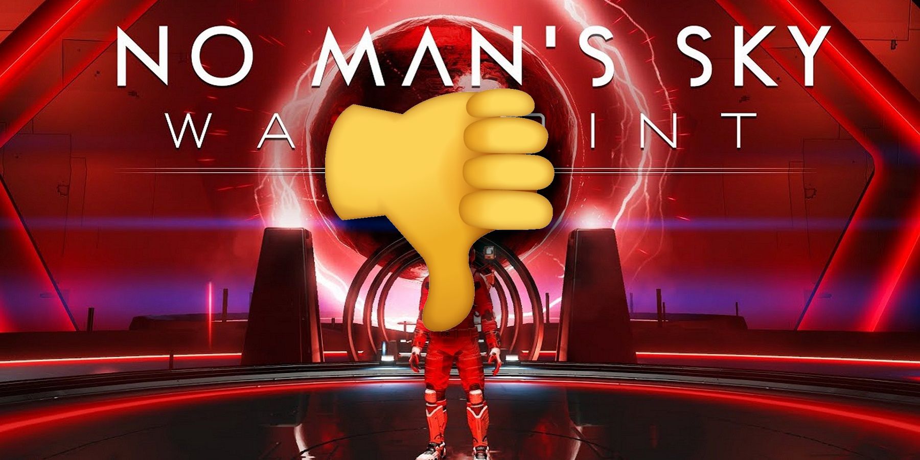 A red image from No Man's Sky showing the Traveller, with a giant thumbs down in the center.