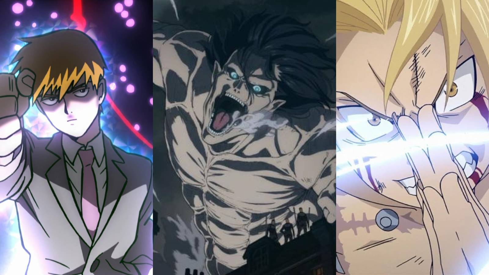 Reigen Arataka in Mob Psycho 100, Eren in Titan form during the final battle in Attack On Titan, Edward Elric in Fullmetal Alchemist Brotherhood