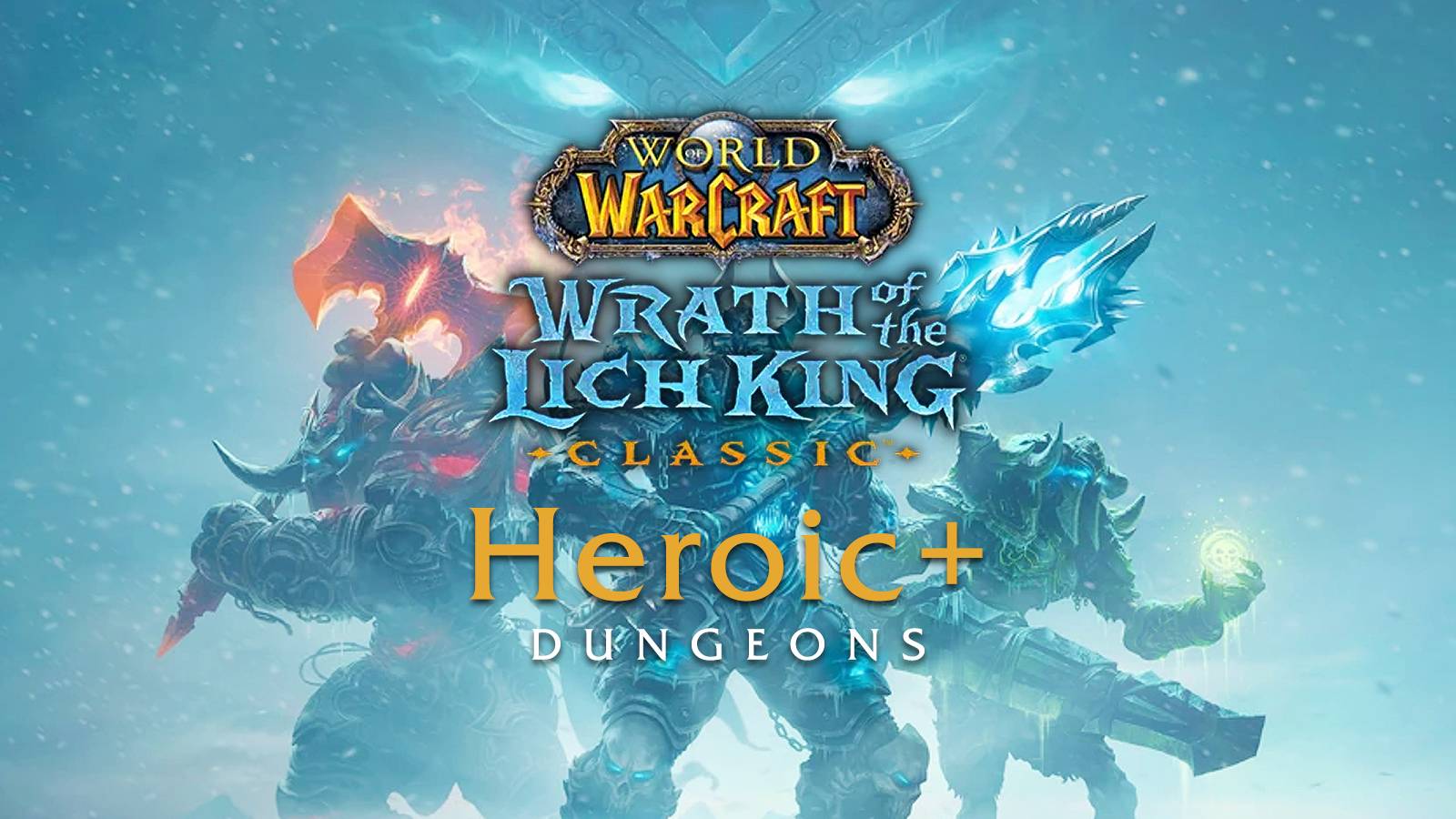 heroic plus wow wotlk classic world of warcraft wrath lich king dungeons