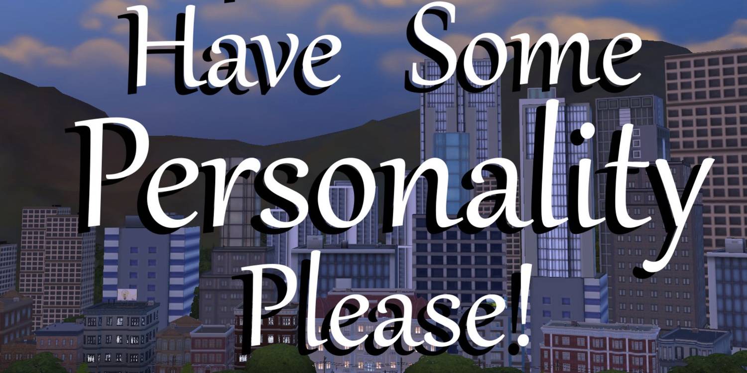 the-sims-4-have-some-personality-please.jpg (1500×750)