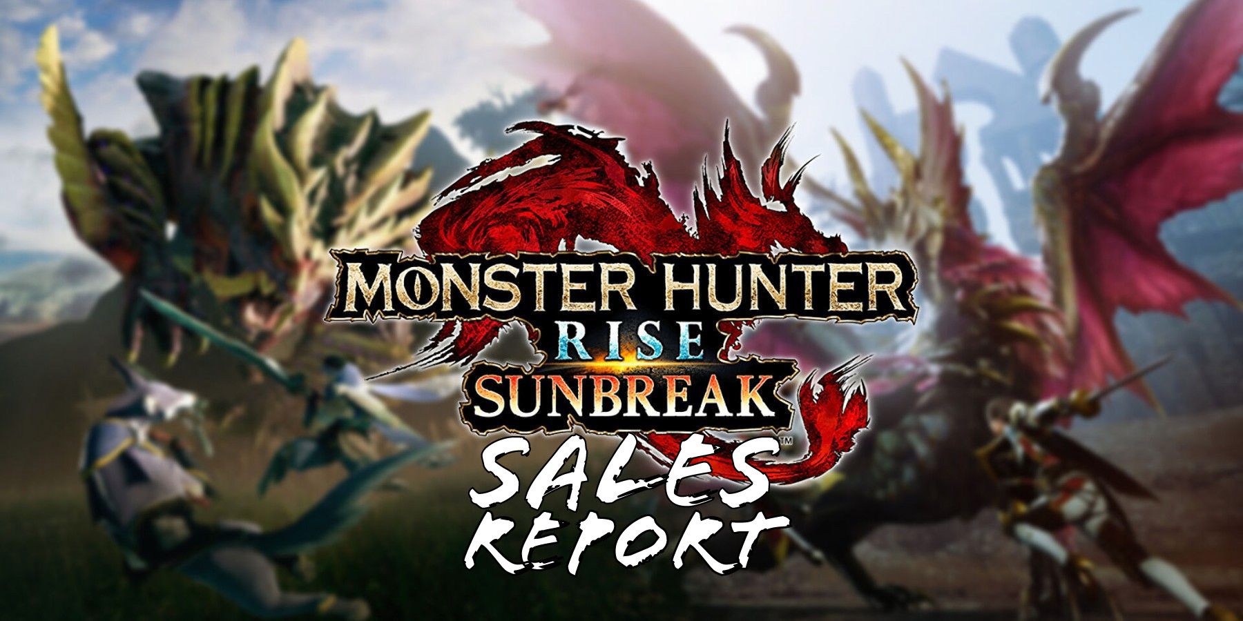 Monster Hunter Rise Sunbreak sales report GR featured