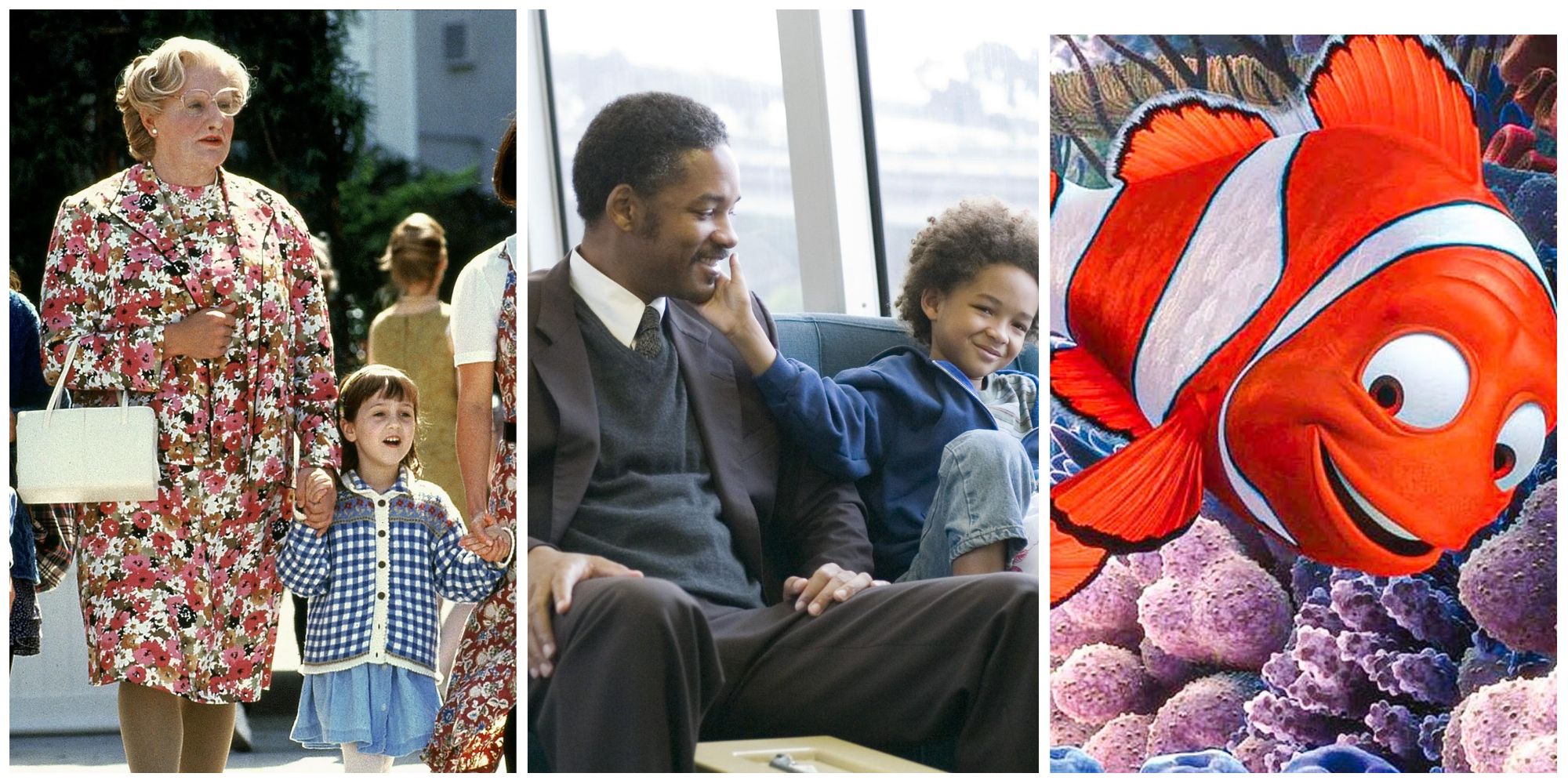 Mrs. Doubtfire, The Pursuit of Happyness, Finding Nemo