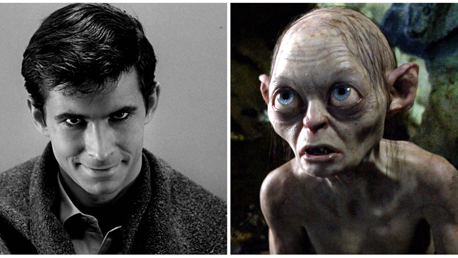Norman Bates in Psycho and Gollum in The Lord of the Rings