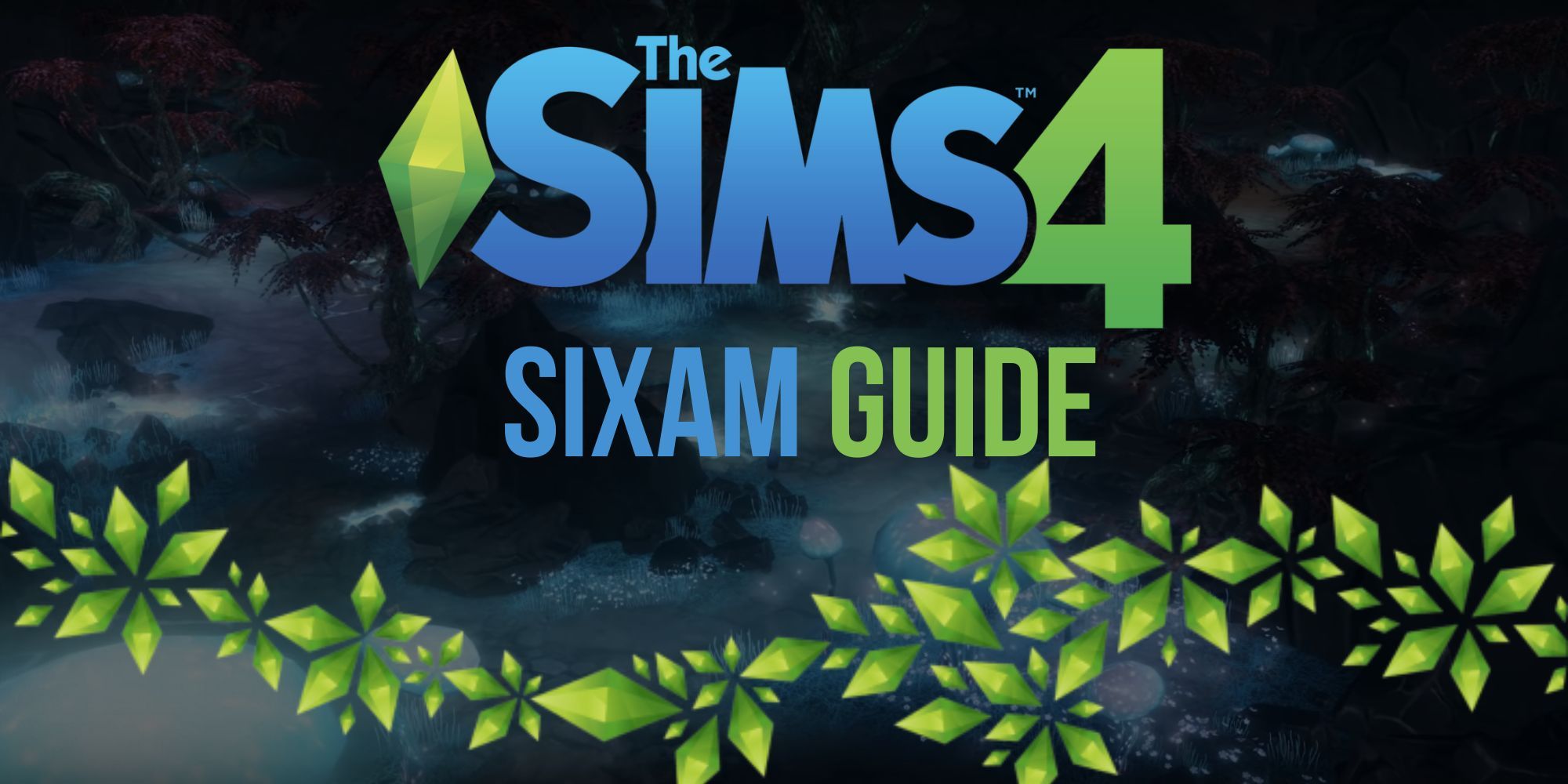 The Sims 4 Sixam Guide Thumbnail