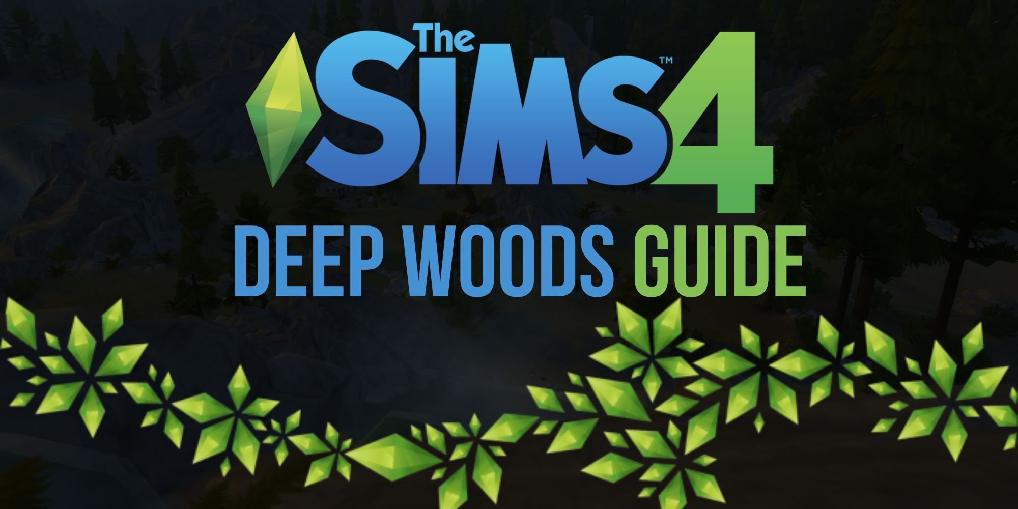 The Sims 4 Deep Woods Guide Thumbnail