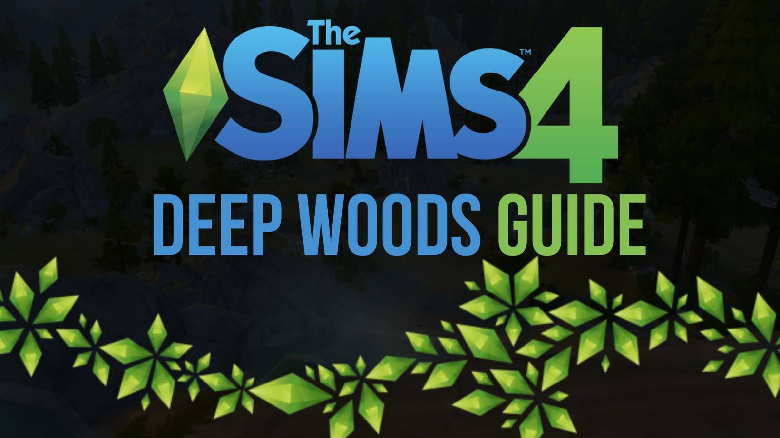 The Sims 4 Deep Woods Guide Thumbnail