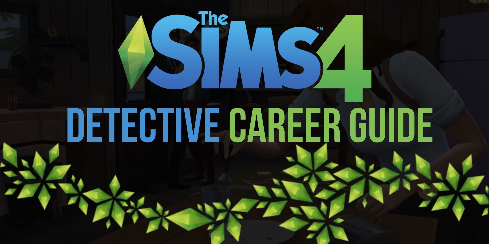 The Sims 4 Detective Career Guide Thumbnail