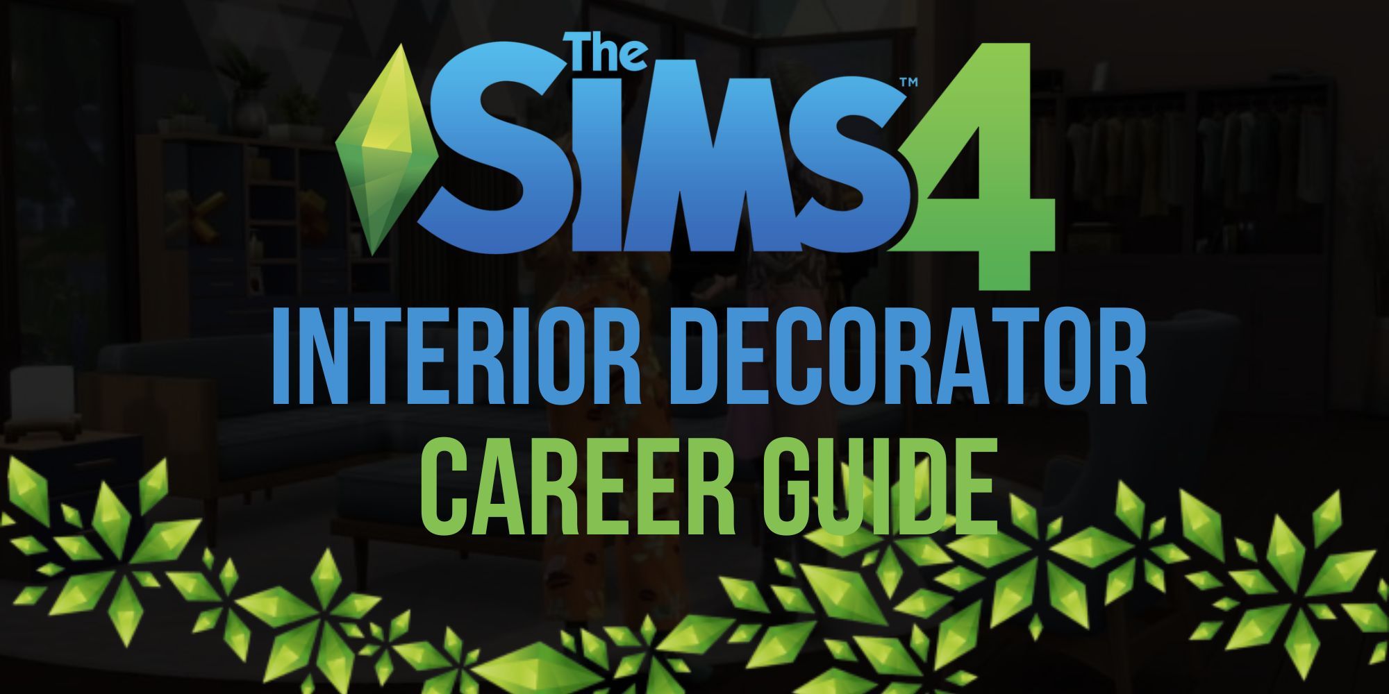 The Sims 4: Interior Decorator Career Guide