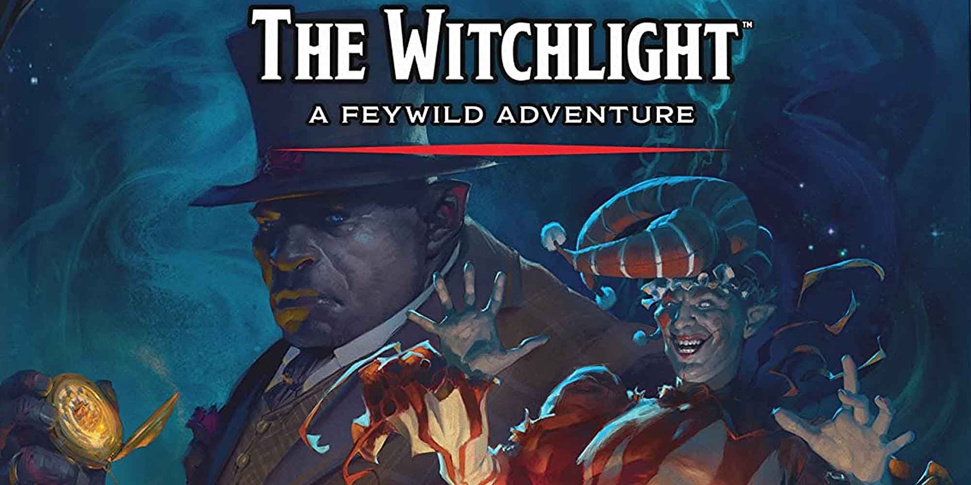 The Witchlight Dungeons and Dragons campaign